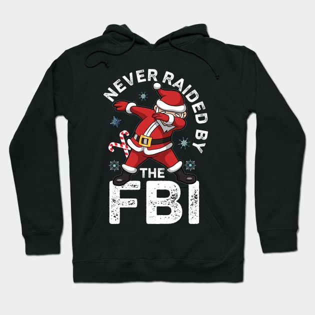 Never Raided By The FBI Santa Dabbing Funny Hoodie by alcoshirts